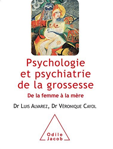 Télécharger Psychologie et psychiatrie de la grossesse: De la femme à la mère (OJ.SANTE VIE PR) PDF Ebook En Ligne