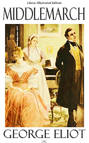 Middlemarch - Classic Illustrated Edition