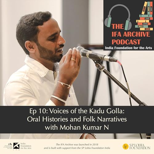 Ep 10: Voices of the Kadu Golla: Oral Histories and Folk Narratives with Mohan Kumar N
