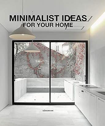 Minimalist Ideas for Your Home (Architecture & Interiors Flexi)