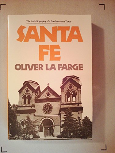 Santa Fe : The Autobiography of a Southwestern Town