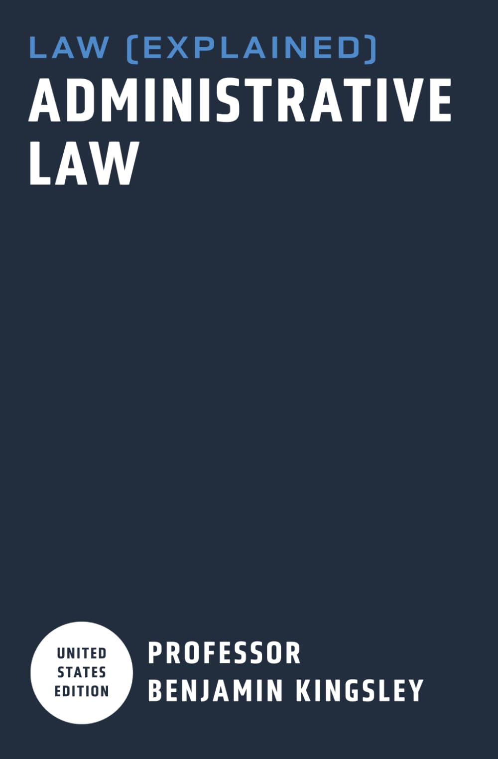 LAW EXPLAINED - Administrative Law (Introduction to U.S. Law)