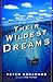 Their Wildest Dreams: A Novel (Abrahams, Peter)