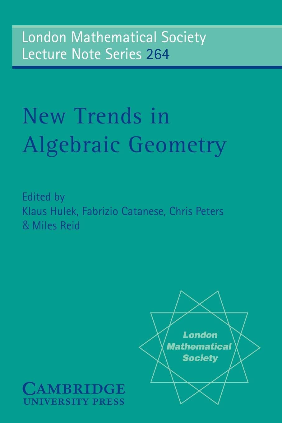 LMS: 264 Trends Algebraic Geometry: Euroconference on Algebraic Geometry Warwick, July 1996 (London Mathematical Society Lecture Note Series, Series Number 264)