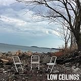 Low Ceilings
