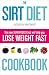 The Sirt Diet Cookbook