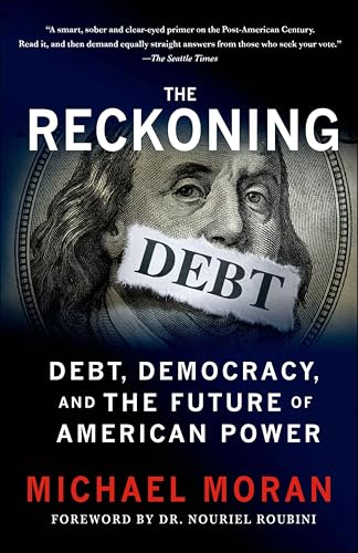 The Reckoning: Debt, Democracy, and the Future of American Power