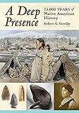 A Deep Presence: 13,000 Years of Native American History