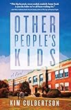 Other People's Kids: A Novel