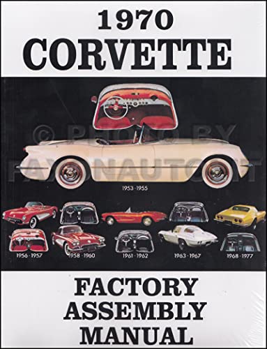 THE ABSOLUTE BEST 1970 CORVETTE FACTORY ASSEMBLY INSTRUCTION MANUAL - GUIDE -...
