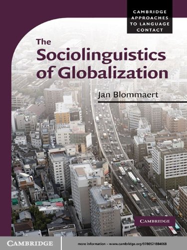The Sociolinguistics of Globalization (Cambridge Approaches to Language Contact)