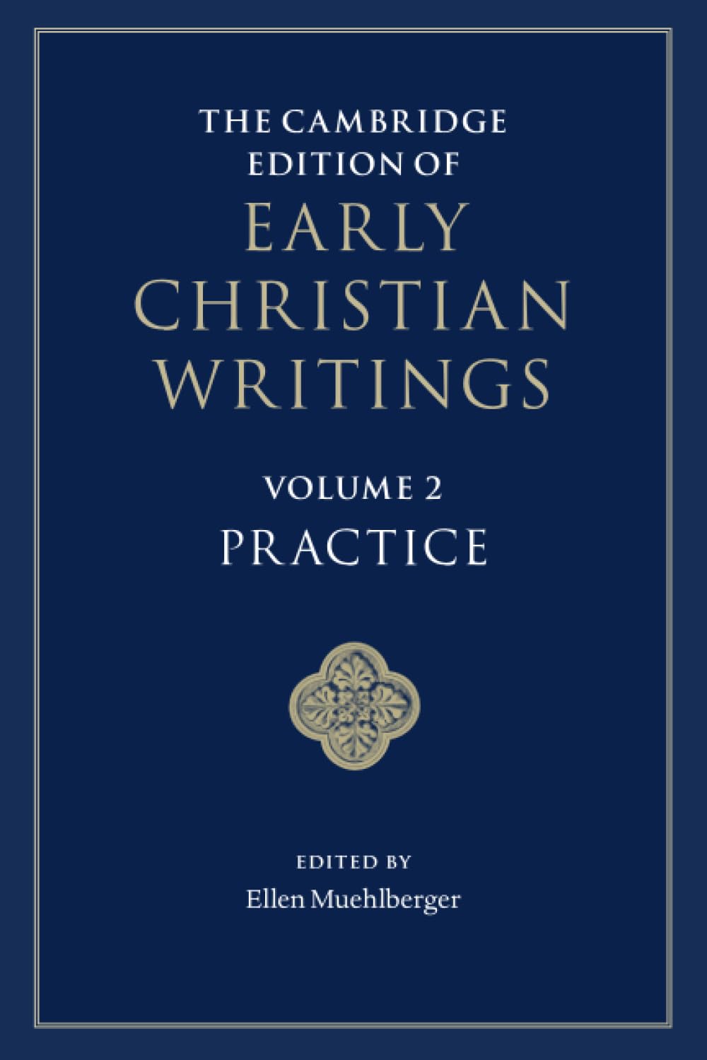 The Cambridge Edition of Early Christian Writings: 2 (The Cambridge Edition of Early Christian Writings, Series Number 2)