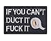 If You Cant Duct it... F**k It Hook and Loop Patch Morale Tags Fully Embroidered (Black and White)