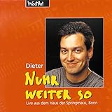 Nuhr weiter so - Dieter Nuhr Dieter Nuhr Verlag: WortArt 