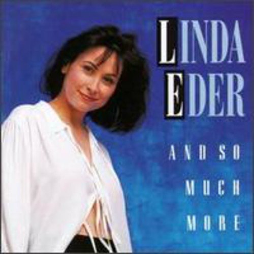 And So Much More [Audio CD] Linda Eder; Dan Wilensky; Jim Pugh; Tony Kadleck; Jeremy Roberts; Claude Gaudette; Jay Berliner; Chris Botti; Mark Walker; Mike Migliore; Bob Milikan; Ted Nash; Michael Davis; Michael Feinstein; David Finck; Ed Maina; Andy Snitzer; Peter Hook; Gillian Gilbert; Bernard Sumner; Stephen Morris; Triumph; Kim Scharnberg; Frank Wildhorn; Tony McAnany and Jeremy Smith