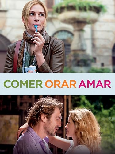 Comer, Rezar, Amar