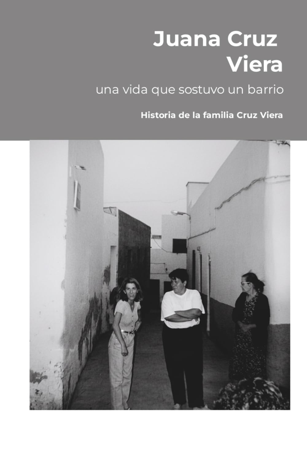 Juana Cruz Viera, una vida que sostuvo un barrio