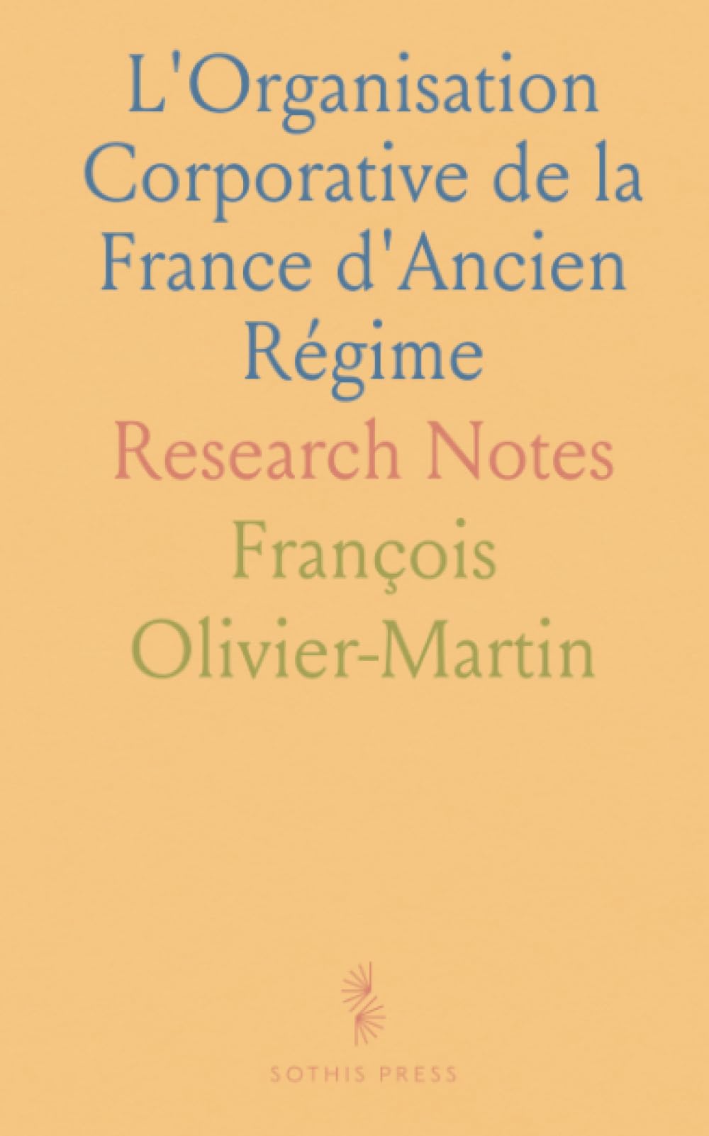 L'Organisation Corporative de la France d'Ancien Régime: Research Notes