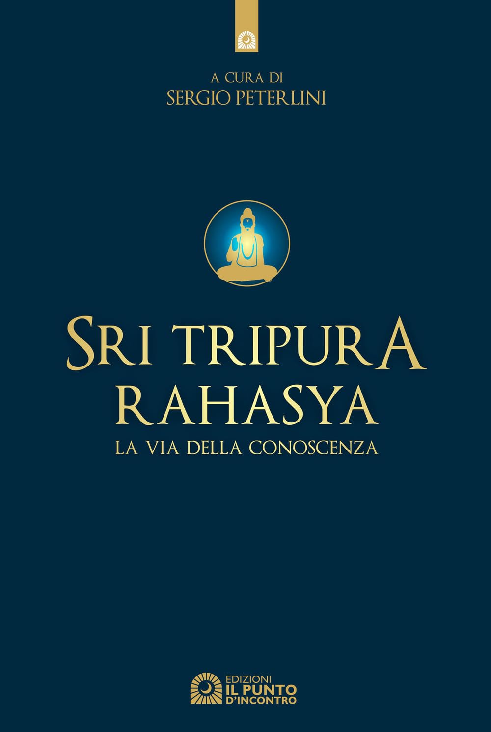 Sri Tripura Rahasya. La Via Della Conoscenza - 4
