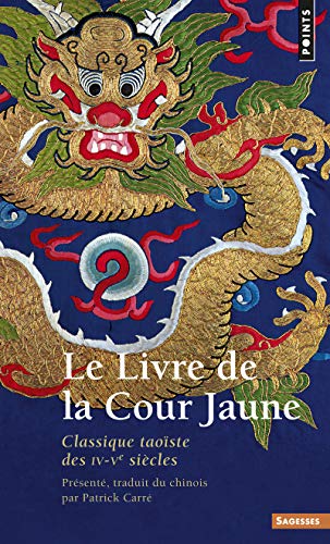 Télécharger Le Livre de la Cour jaune. Classique taoïste des IVe-Ve siècles PDF Ebook En Ligne