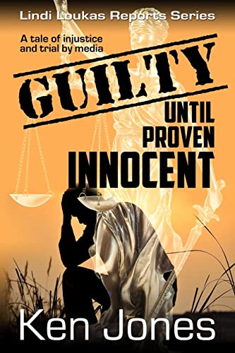 Guilty Until Proven Innocent: The Story Of A Ma... 1508661464 Book Cover