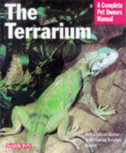 The Terrarium: A Complete Pet Owner's Manual