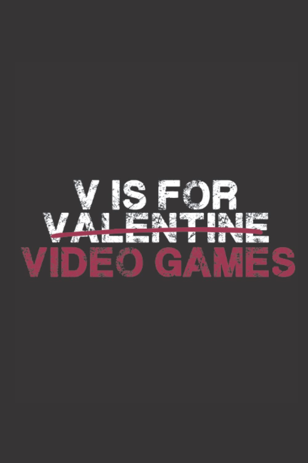V Is For Video Games Funny Valentines Day Gamer Boy Men: Valentine's Day, Classy Gift to Celebrate this Special Event