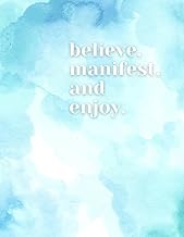 Believe, manifest, and enjoy: manifest journal