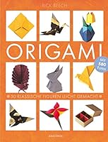 Origami: 30 klassische Figuren leicht gemacht / Mit 580 Fotos 3730603124 Book Cover