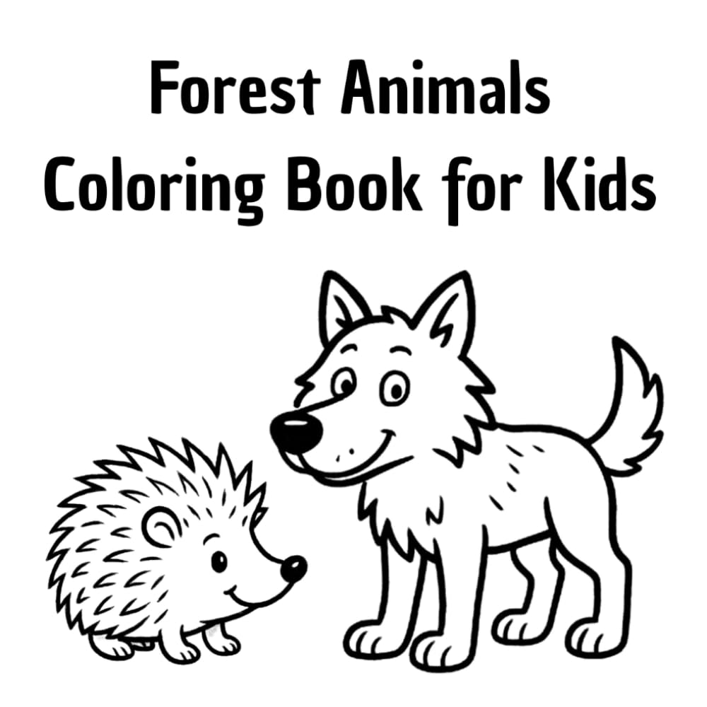 Forest Animals Coloring Book for Kids: Cute and Simple Forest Animals to Color | Fun Activity Book for Kids Ages 3–7