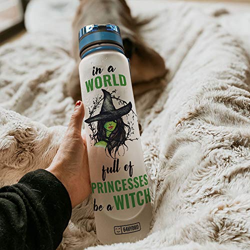 64Hydro 32Oz 1Liter Motivational Water Bottle With Time Marker, In A World Full Of Princesses Be A Witch Hlw1208047 Water Bottle #TOP2