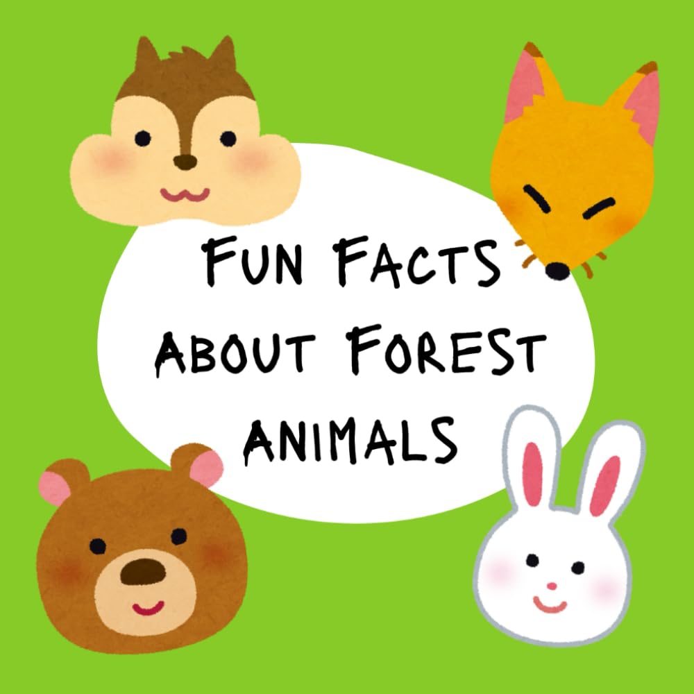 Fun Facts About Forest Animals: An Educational Wildlife Book for Curious Young Minds