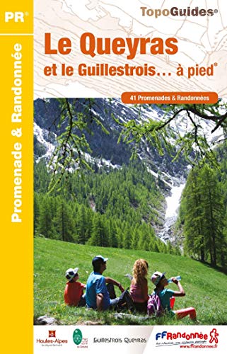 Télécharger Le Queyras et le Guillestrois... à pied : 41 promenades & randonnées Francais PDF