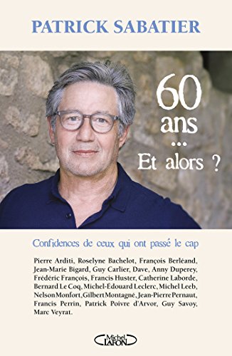 Amazon Com 60 Ans Et Alors French Edition Ebook Sabatier Patrick Moreau Danielle Moreau Danielle Kindle Store