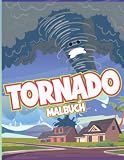 Tornado Malbuch: Lustige Und Einfache Ausmalbilder Für Kinder,naturkatastrophen,tsunami,hurrikane,tornados,vulkane,erdbeben,stürme Und Mehr