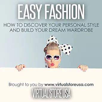 Easy Fashion: How to Discover Your Personal Style and Build Your ...