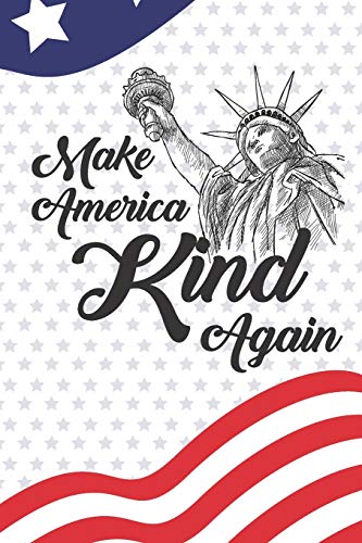 Make America Kind Again: 2020 Weekly Planner For Positive People
