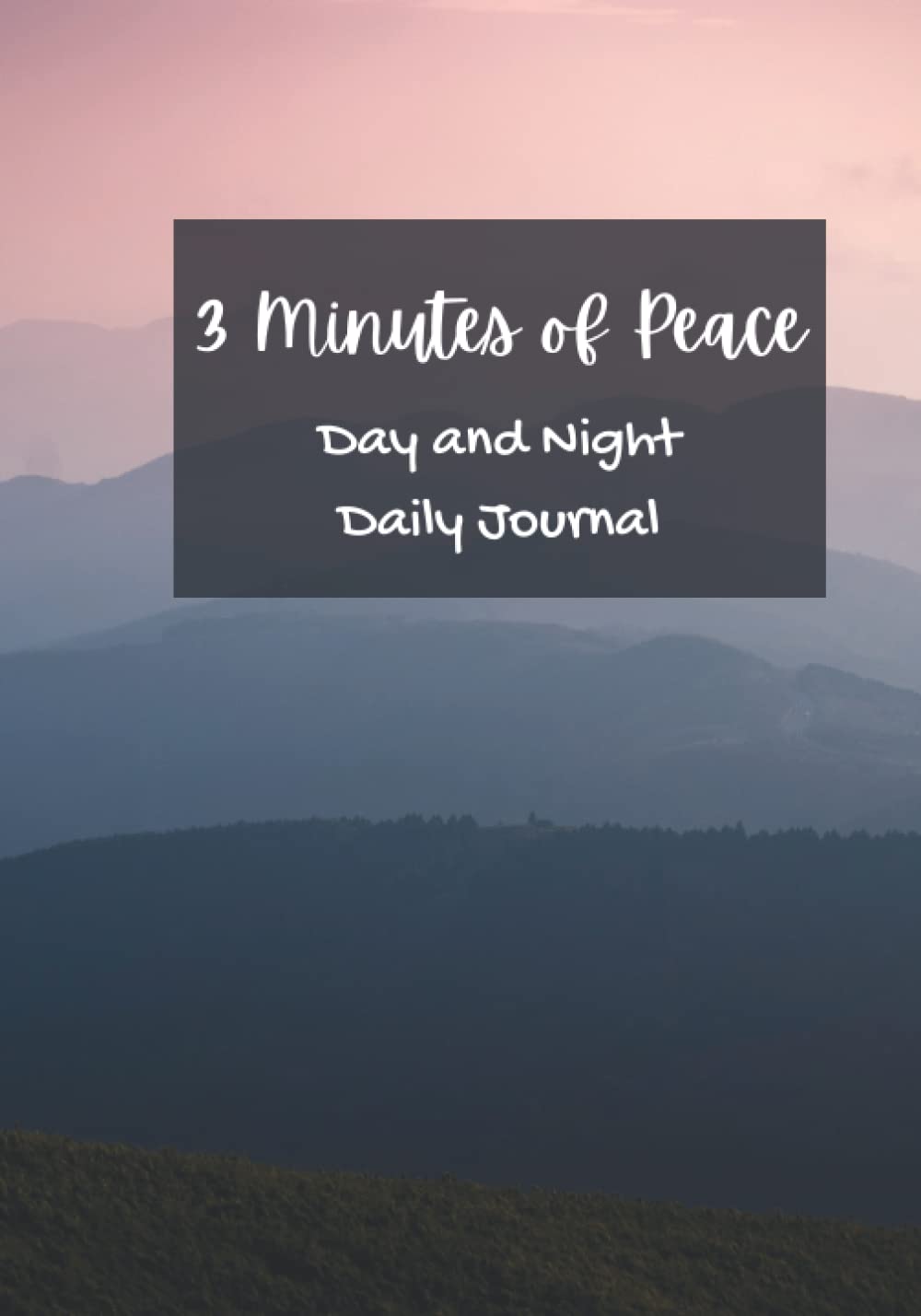 Three Minutes of Peace Day and Night Daily Journal