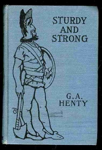 Sturdy and Strong or How George Andrews Made Hi... B006K8G6YA Book Cover
