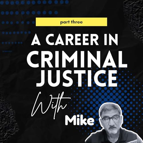A Criminal Justice Interview, Part 3 | Ep 147