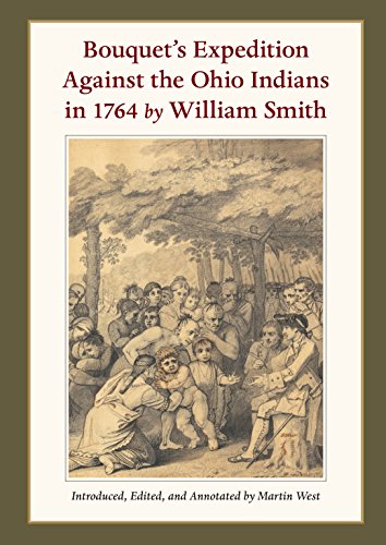 Bouquet's Expedition Against The Ohio Indians in 1764 by William Smith