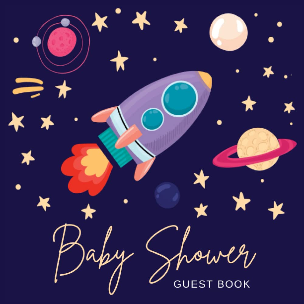 Baby Shower Guest Book: Space Theme | Welcome Baby Boy Sign in Guestbook with Wishes & Advice for Parents, Predictions, Gift Log, Memory Pages