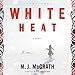 White Heat: A Novel