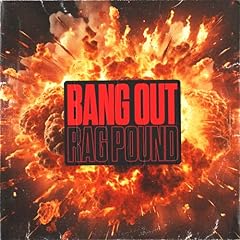 BANG OUT / RAG POUND
