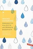 Manuale di pulizie di un monaco buddhista. Spazziamo via la polvere e le nubi dell'anima