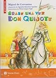 resumen de erase una vez don quijote agustin sanchez aguilar  Erase una vez Don Quijote / Once upon a Time Don Quixote (Spanish Edition) by Cervantes Saavedra, Miguel de, Sanchez Aguilar, Agustin (2004) Paperback