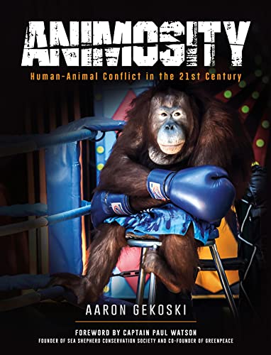 Animosity: Human-Animal Conflict in the 21st Century (English Edition)