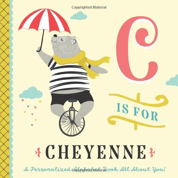 C is for Cheyenne A Personalized Alphabet Book All About You! (Personalized Children's Book)