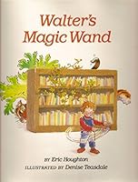 Walter's Magic Wand 0531058514 Book Cover