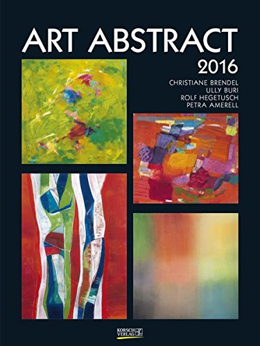 Art Abstract 2016: Kunst Gallery Kalender Art Abstract 2016: Kunst Gallery Kalender